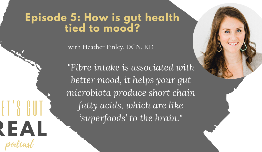 Let’s Gut Real Ep. 5 – Gut Health & Mood