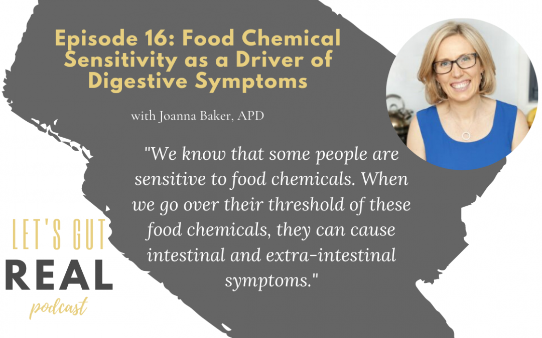 Let’s Gut Real Ep. 16: Food Chemical Sensitivity as a Driver of Digestive Symptoms