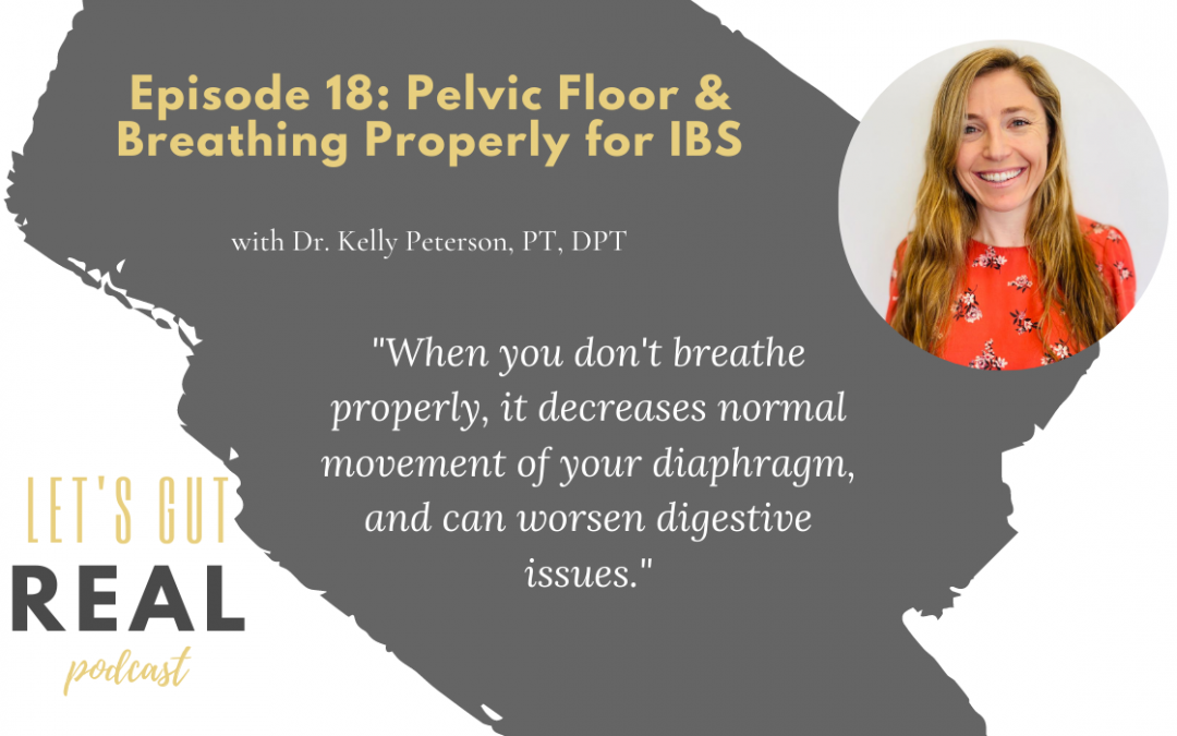 Let’s Gut Real Ep. 18: Are You Breathing Properly for Your Bloating?