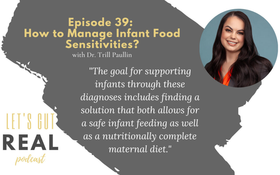 Image of Let's Gut Real Podcast Episode 39 with Dr. Trill Paullin talking about infant food sensitivities and allergies
