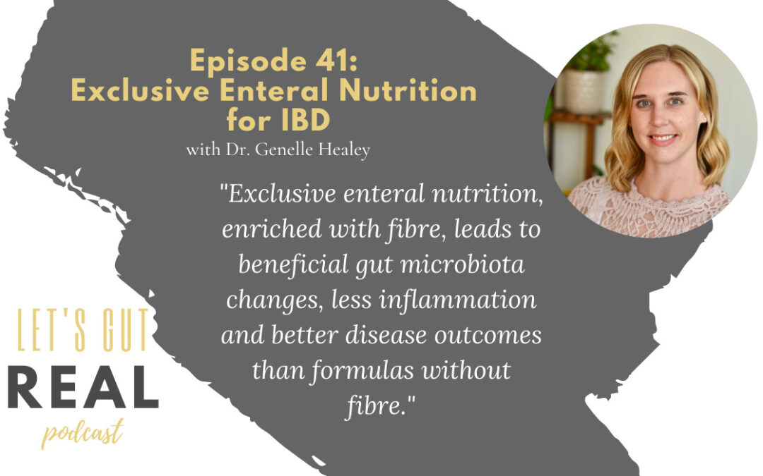 Let’s Gut Real Ep. 41: Exclusive Enteral Nutrition for IBD