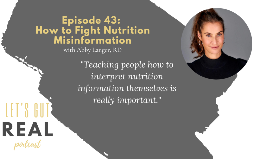Let’s Gut Real Ep. 43: How to Fight Nutrition Misinformation