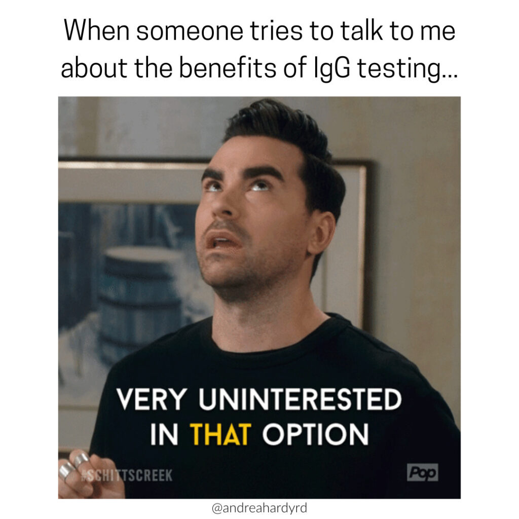Man rolling his eyes with the words "when someone tries to talk to me about the benefits of IgG testing" written above and the words "Very uninterested in that option" written below
