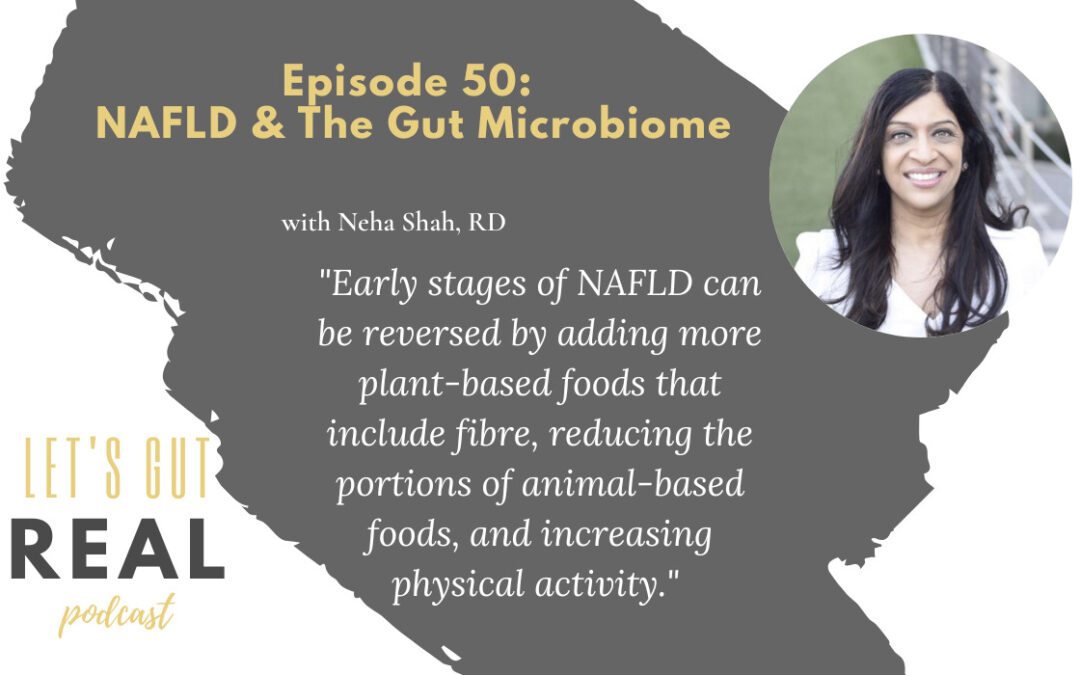 Image of Let's Gut Real Podcast Episode 50 with picture of Neha Shah, from Neha Nutrition.